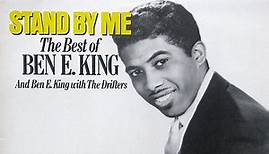 Ben E. King - Stand By Me: The Best Of Ben E. King And Ben E. King With The Drifters