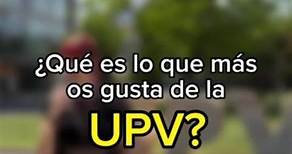 Qué es lo que más os gusta de la UPV? #universidad #UPV #valencia #selectividad #ebau #estudiar #trend #preguntasyrespuestas #pyr