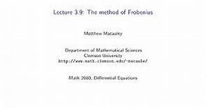 Differential Equations, Lecture 3.9: The method of Frobenius
