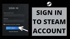 Steam Login 2022: How to Sign in to Steam Account