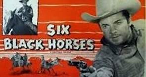 Six Black Horses audie Murphy 1962