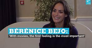 Bérénice Bejo: 'With movies, the first feeling is the most important'