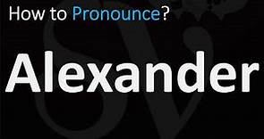 How to Pronounce Alexander? (CORRECTLY)