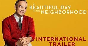 A BEAUTIFUL DAY IN THE NEIGHBORHOOD – International Trailer