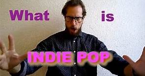 What is Indie Pop? Explained