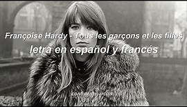 Françoise Hardy - Tous les garcons et les filles (letra en español /lyrics)