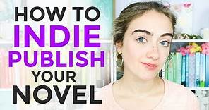 HOW TO SELF PUBLISH A NOVEL (start to finish)