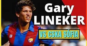 Gary LINEKER (Barcelona) vs CSKA Sófia 1989 - Goal & Highlights