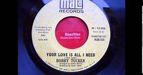 bobby tucker - your love is all i need