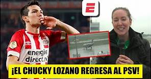 HIRVING LOZANO REGRESA AL PSV. El Chucky Lozano ya aterrizó en Eindhoven | Exclusivos