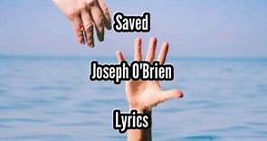 Joseph O'Brien - Saved (Lyrics)