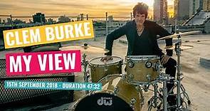 My View - Clem Burke - 15th September 2018