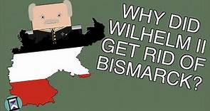 Why did Wilhelm II get rid of Bismarck? (Short Animated Documentary)