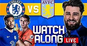 CHELSEA vs ASTON VILLA - LIVE Stream Watch Along | Premier League 2022/23 ft. @ChelseaFansXI