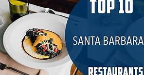 Top 10 Best Restaurants to Visit in Santa Barbara, California | USA - English