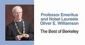 The Best of Berkeley: Professor Oliver E. Williamson, Nobel Laureate