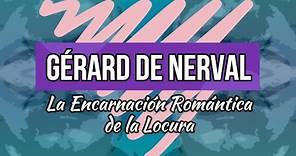 Gérard de Nerval: encarnación romántica de la locura