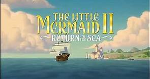 The Little Mermaid 2: Return to the Sea ~ Down to the Sea (Song)