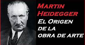 El Origen de la Obra de Arte - Martin Heidegger