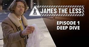 James the Less - Episode 1 - "Deep Dive"