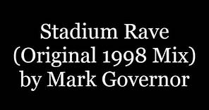 Mark Governor - Stadium Rave (Original 1998 mix)