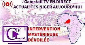 Actualités Niger Aujourd'hui En Direct (Révélations Exclusives sur l'Intervention) | Gamstafi TV