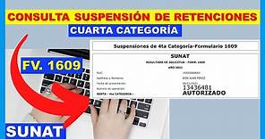 👉COMO CONSULTAR LA SUSPENSION DE RETENCIONES DE CUARTA CATEGORIA Form. 1609.