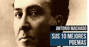 🌄 Antonio MACHADO - Sus 10 mejores poemas - Selección de "Poesías completas"