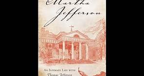 Martha Jefferson: An Intimate Life with Thomas Jefferson
