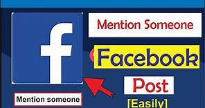 How to mention someone on Facebook post