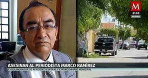 Esto se sabe del asesinato del periodista Marco Aurelio Ramírez