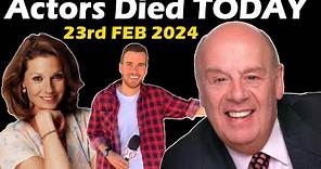Actors Died Today: 23rd Feb 2024