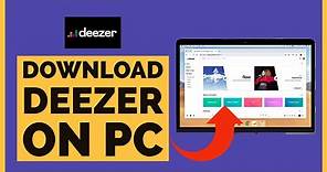 How To Download Deezer On PC? Download and Install Deezer Music for PC