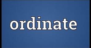 Ordinate Meaning