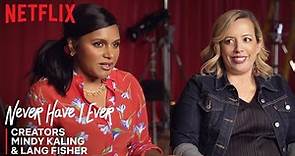 Never Have I Ever I Co-Creators Mindy Kaling & Lang Fisher On Creating Teen Comedy I Netflix