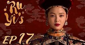 ENG SUB【Ruyi's Royal Love in the Palace 如懿传】EP17 | Starring: Zhou Xun, Wallace Huo