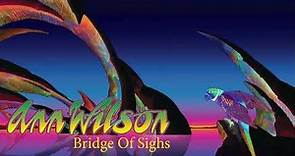 Ann Wilson - Bridge Of Sighs (Official Audio)