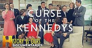 The Kennedys: The Curse Of Power | History Is Ours