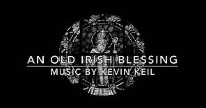 An Old Irish Blessing | St. Patrick's Day | Catholic Hymn w/ lyrics | Kevin Keil | Sunday 7pm Choir