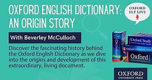 Oxford English Dictionary: An Origin Story