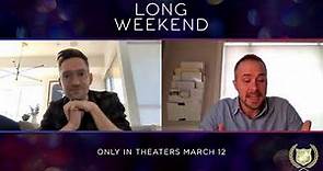 Long Weekend | Stephen Basilone (Director) Interview - Part 1