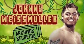 Johnny Weissmuller - Archivos Secretos