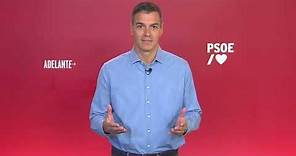PSOE / Mensaje de Pedro Sánchez a la militancia