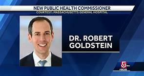 Robert Goldstein, infectious disease doctor, named Department of Public Health commissioner