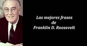 Frases célebres de Franklin D. Roosevelt