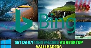 How to Set Daily Bing Images as Desktop Wallpapers on Windows 10
