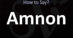 How to Pronounce Amnon? (CORRECTLY)