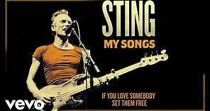 Sting - If You Love Somebody Set Them Free (My Songs Version/Audio)