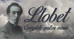 Llobet: Complete Guitar Music