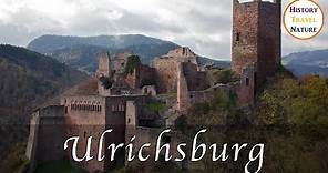 Die Geschichte der Ulrichsburg - Ribeauvillé / Rappoltsweiler - Burgen im Elsass - Frankreich